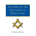 thumbnail image 1 of Lectures on the Philosophy of Freemasonry (Paperback) by Roscoe Pound, 1 of 1