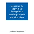 thumbnail image 1 of Lectures on the history of the development of chemistry since the time of Lavoisier, (Paperback), 1 of 1