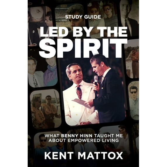 Led By the Spirit Study Guide: What Benny Hinn Taught Me About Empowered Living (Paperback)