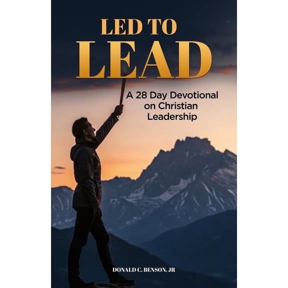 Led to Lead: 28 Day Devotional for Christian Leadership, (Paperback)