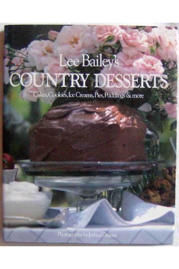 Pre-Owned Lee Bailey's Country Desserts, 9780517565155, 0517565153, Hardcover, First Edition edition