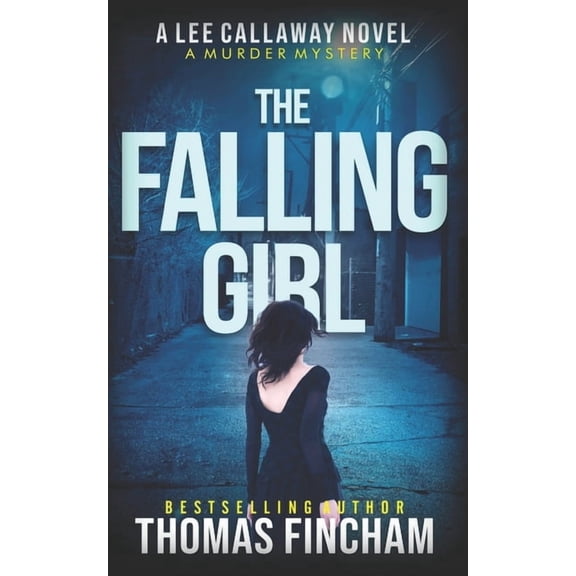 Lee Callaway The Falling Girl: A Private Investigator Mystery Series of Crime and Suspense, Book 3, (Paperback)