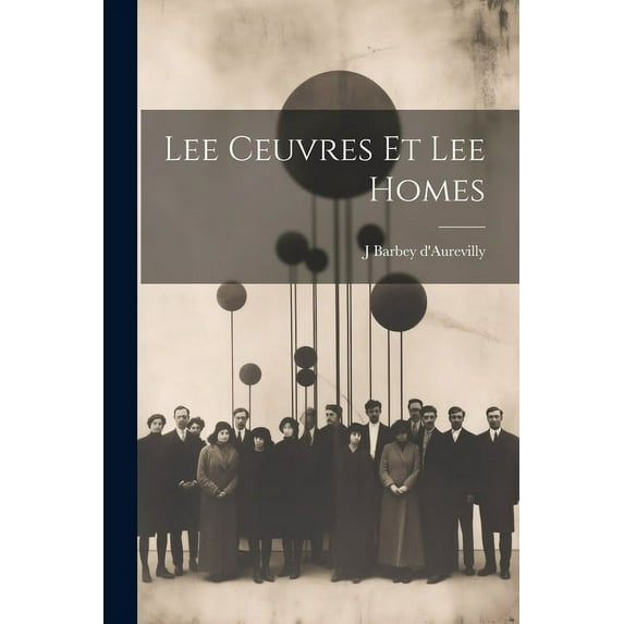 Lee Ceuvres et Lee Homes (Paperback)