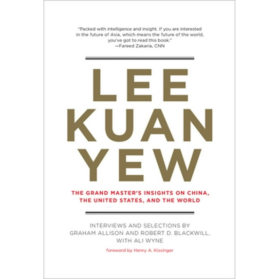 Pre-Owned Lee Kuan Yew: The Grand Master's Insights on China, the United States, and the World (Belfer Center Studies in International Security)