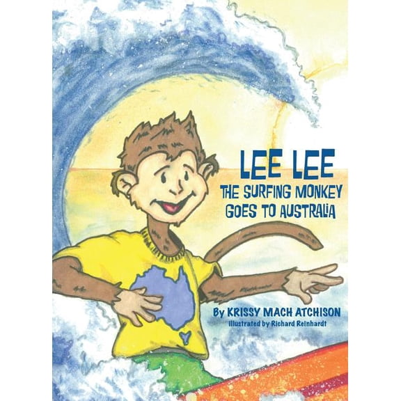 Lee Lee the Surfing Monkey: Goes to Australia, (Hardcover)