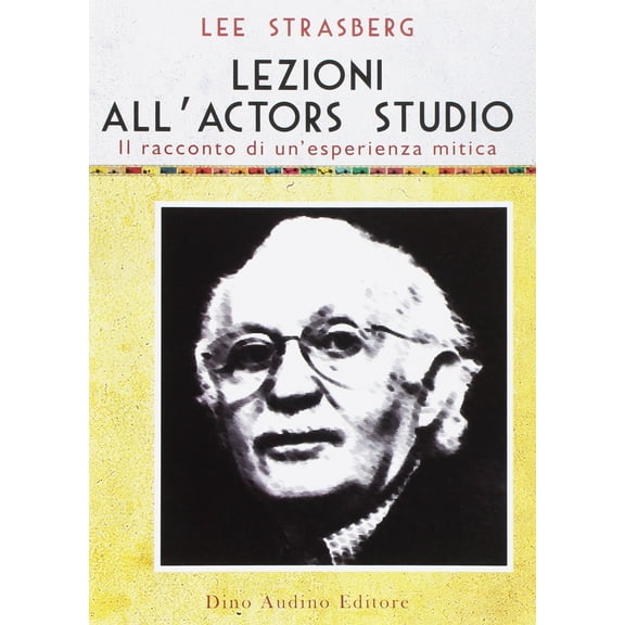Lee Strasberg Lezioni all'Actors Studio. Le registrazioni originali di un'esperienz (Paperback)
