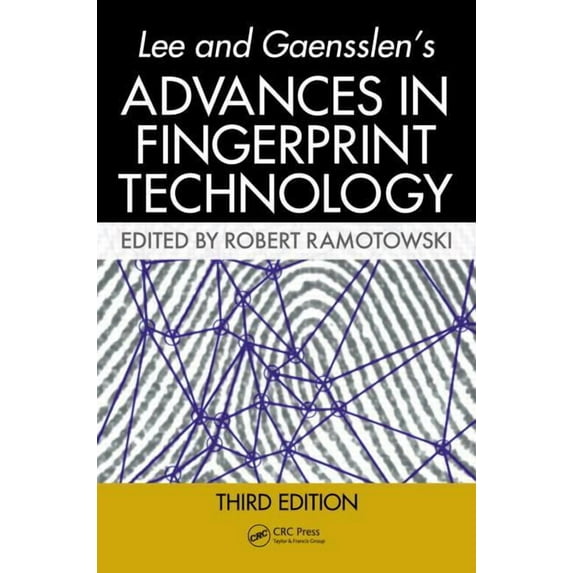 Lee and Gaensslen's Advances in Fingerprint Technology, (Hardcover)