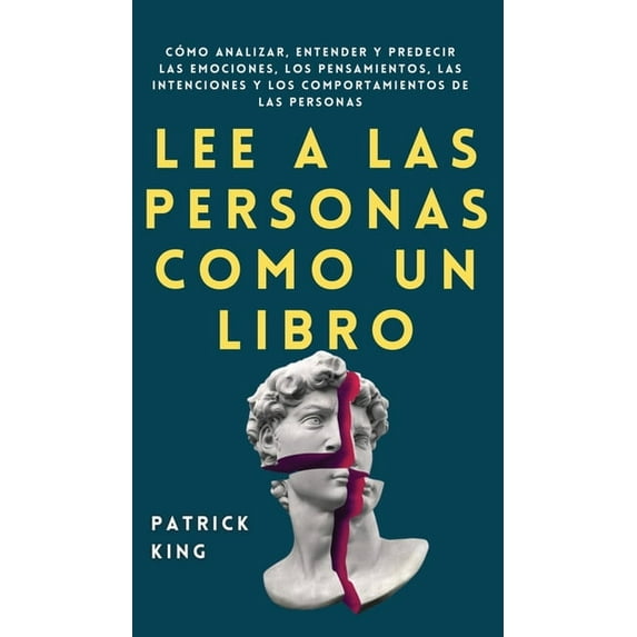 Lee a las personas como un libro: Cómo analizar, entender y predecir las emociones, los pensamientos, las intenciones y , (Hardcover)