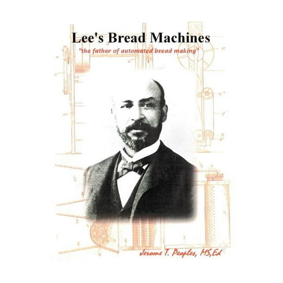 Lee's Bread Machines: The father of automated bread making, (Paperback)