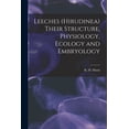 thumbnail image 1 of Leeches (Hirudinea) Their Structure, Physiology, Ecology and Embryology (Paperback), 1 of 6