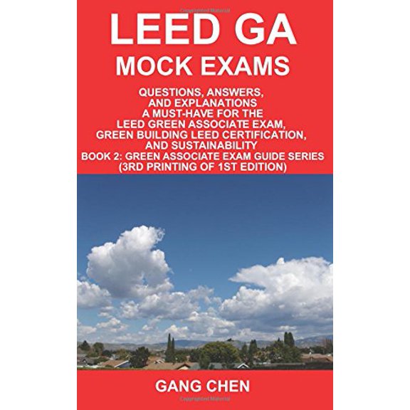 Pre-Owned Leed Ga Mock Exams: Questions, Answers, and Explanations: A Must-Have for the Leed Green Associate Exam, Green Building Leed Certification (Leed Exam Guides) Paperback