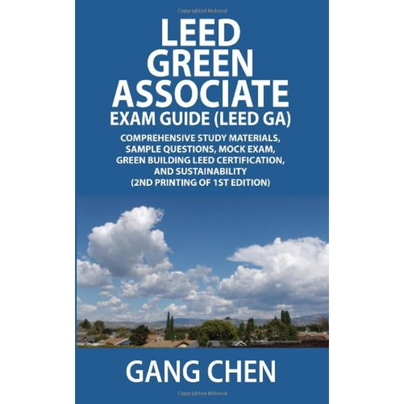 Pre-Owned Leed GA Exam Guide: A Must-Have for the Leed Green Associate Exam: Comprehensive Study Materials, Sample Questions, Mock Exam, Green Building Leed Ce... (Paperback) 1432741683 9781432741686