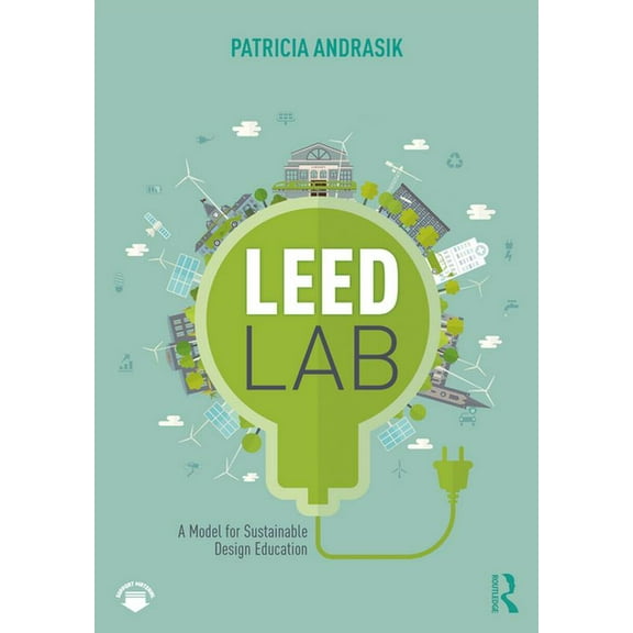 Leed Lab: A Model for Sustainable Design Education (Paperback)