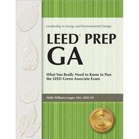 Pre-Owned Leed Prep Ga: What You Really Need to Know to Pass the Leed Green Associate Exam (Paperback)