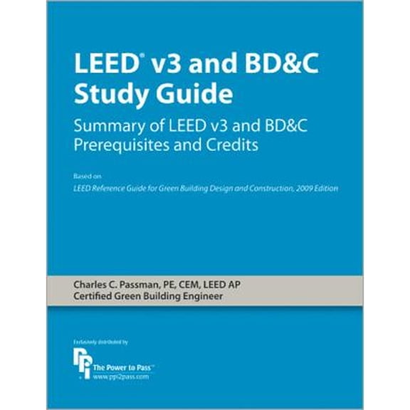 Pre-Owned Leed V3 and Bd&c Study Guide: Summary of Leed V3 and Bd&c Prerequisites and Credits