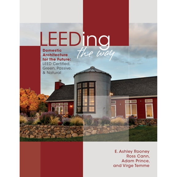 Pre-Owned Leeding the Way: Domestic Architecture for the Future: Leed Certified, Green, Passive & Natural (Hardcover) 0764349252 9780764349256