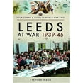 thumbnail image 1 of Leeds at War 1939 - 1945 Stephen Wade (Paperback), 1 of 1