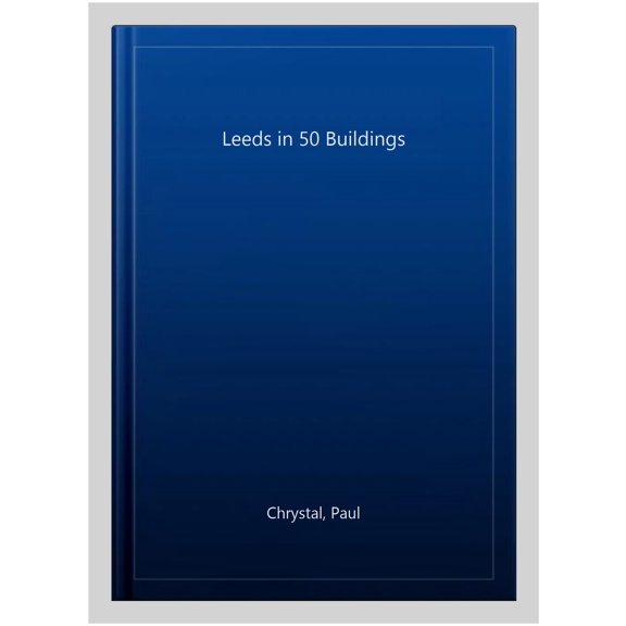 Leeds in 50 Buildings