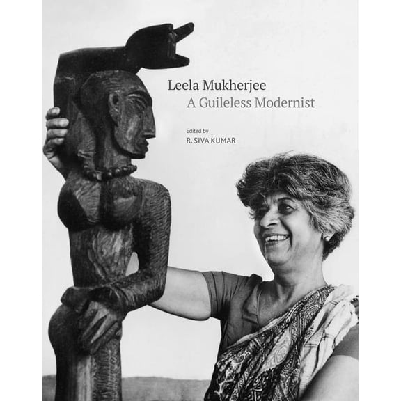 Leela Mukherjee: A Guileless Modernist, (Hardcover)