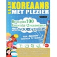 thumbnail image 1 of Leer Koreaans Met Plezier - Voor Beginners: Gemakkelijk Tot Gemiddeld - Bestudeer 100 EssentiÃ«le Onderwerpen Met Woordzo, (Paperback), 1 of 1