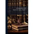 thumbnail image 1 of Leerboek Der Instituten, Part 1 (Paperback), 1 of 1