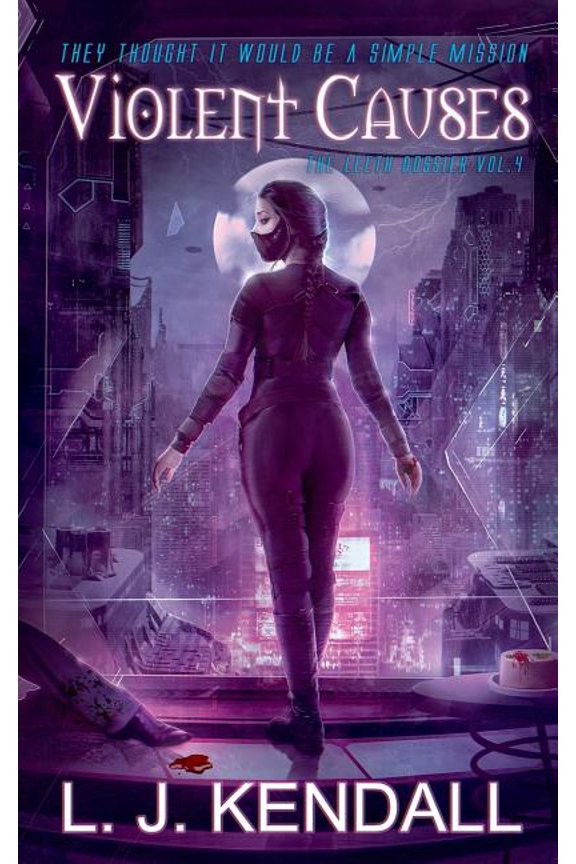 Leeth Dossier Violent Causes, Book 4, (Paperback)