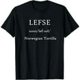 thumbnail image 1 of Lefse Definition Norwegian Tortilla Lutefisk Gift T-Shirt, 1 of 7