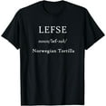 thumbnail image 1 of Lefse Definition Norwegian Tortilla Lutefisk Gift T-Shirt, 1 of 2