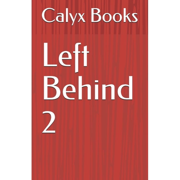 Left Behind 2: Calyx Books (Paperback)