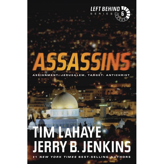 Left Behind: Assassins : Assignment: Jerusalem, Target: Antichrist (Series #6) (Paperback)