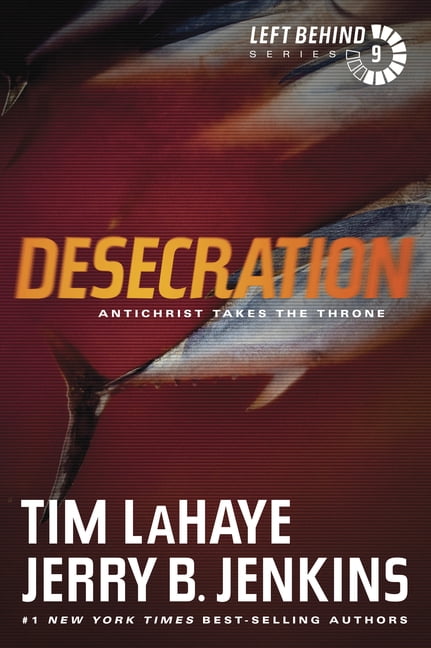 Left Behind Desecration: Antichrist Takes the Throne, Book 9, (Paperback)