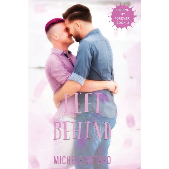 Left Behind : Finding My Forever Book 3 (Paperback)