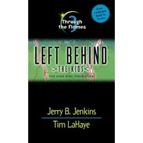 Left Behind: The Kids: Through the Flames (Series #3) (Paperback)