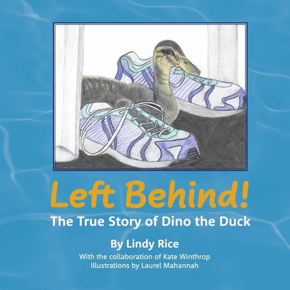 Left Behind! : The True Story of Dino the Duck (Hardcover)