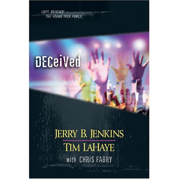 Pre-Owned Deceived (Left Behind) (Hardcover) 1414302703 9781414302706