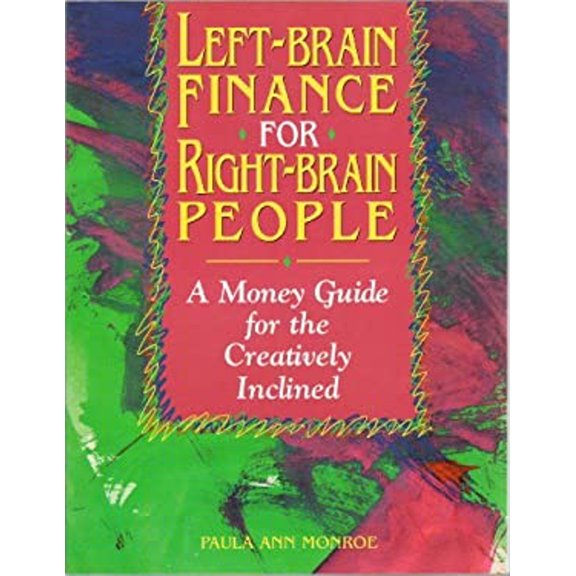 Pre-Owned Left-Brain Finance for Right-Brain People: A Money Guide for the Creatively Inclined (Paperback) 1570710562 9781570710568