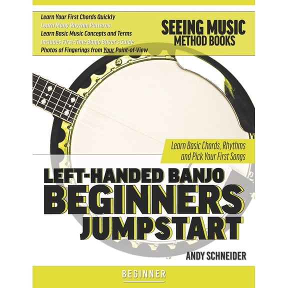 Left-Handed Banjo Beginners Jumpstart: Learn Basic Chords, Rhythms and Pick Your First Songs, (Paperback)