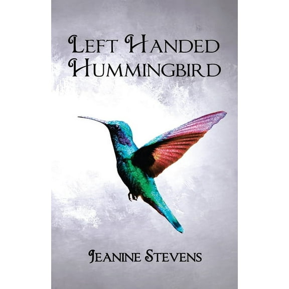 Left Handed Hummingbird, (Paperback)