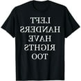 thumbnail image 1 of Left Handers Have Rights Too T Shirt Funny Lefty Gift, 1 of 3