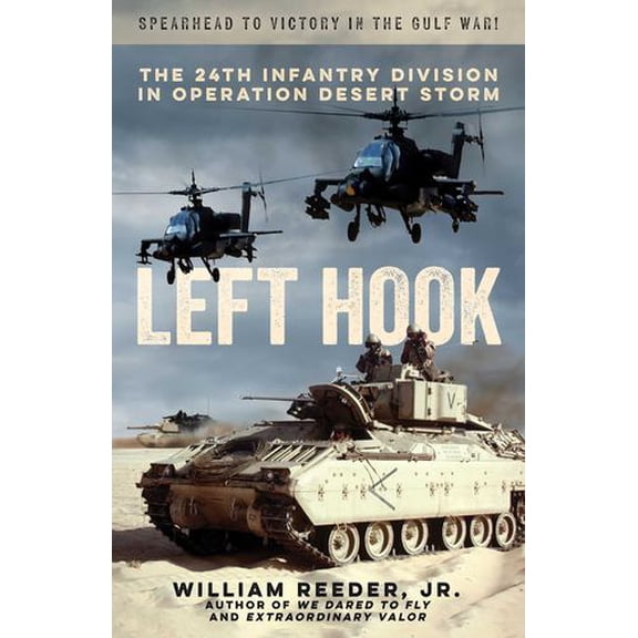 Left Hook: The 24th Infantry Division in Operation Desert Storm