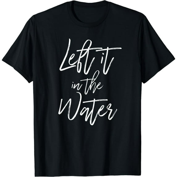 Left It In The Water Shirt Christian Baptism Cute Tee T-Shirt Black 4X-Large