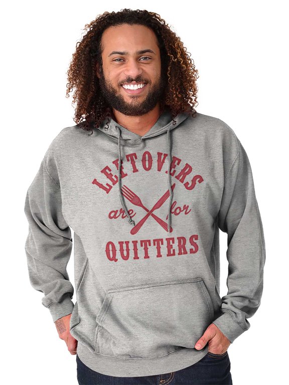 Left Overs Are for Quitters Hoodie Sweatshirt Women Men Brisco Brands S