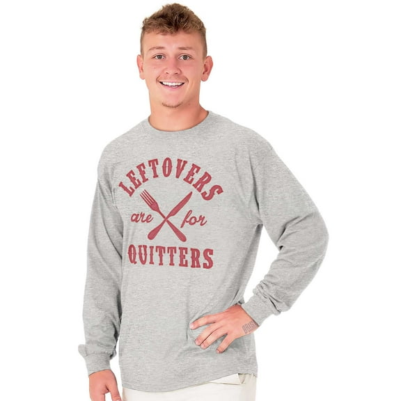 Left Overs Are for Quitters Plus Size Long Sleeve Graphic Tee Shirt Brisco Brands 3X