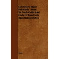thumbnail image 1 of Left Overs Made Palatable - How to Cook Odds and Ends of Food Into Appetizing Dishes (Paperback), 1 of 1