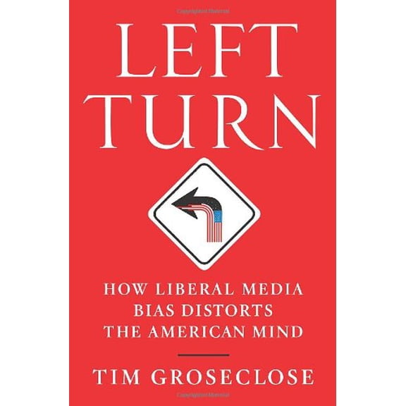 Pre-Owned Left Turn: How Liberal Media Bias Distorts the American Mind Paperback