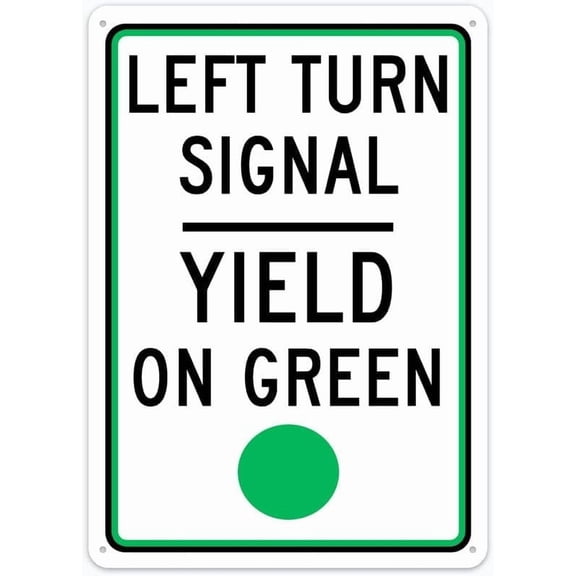 Left Turn Signal Yield On Green Rust Free Aluminum 12 X 8 in, Security Signs