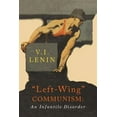 thumbnail image 1 of Left-Wing Communism: An Infantile Disorder -- V. I. Lenin, 1 of 1