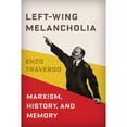 thumbnail image 1 of Pre-Owned Left-Wing Melancholia: Marxism, History, and Memory (Hardcover) 0231179421 9780231179423, 1 of 1