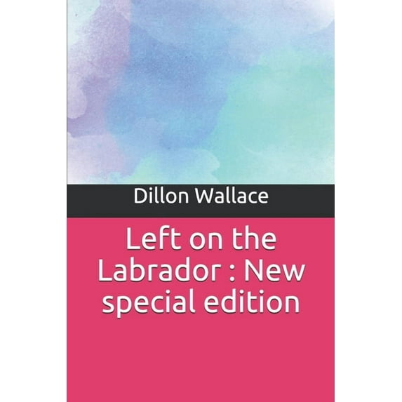 Left on the Labrador : New special edition (Paperback)