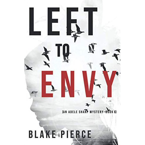 Pre-Owned Left to Envy (An Adele Sharp Mystery-Book Six) (Paperback) 1094350249 9781094350240